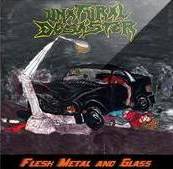 Unatural Desaster : Flesh, Metal and Glass